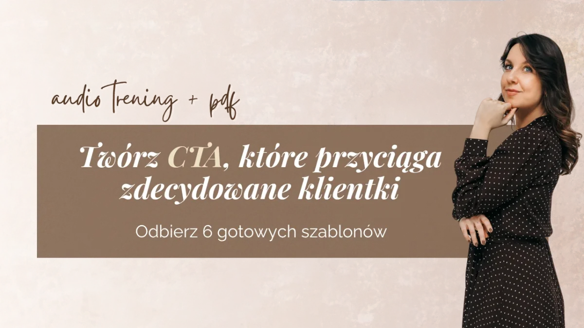 Audio trening: Twórz CTA, które przyciąga zdecydowane klientki